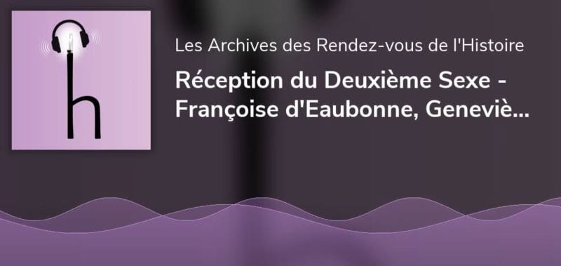 Françoise évoque la réception du Deuxième Sexe de Beauvoir